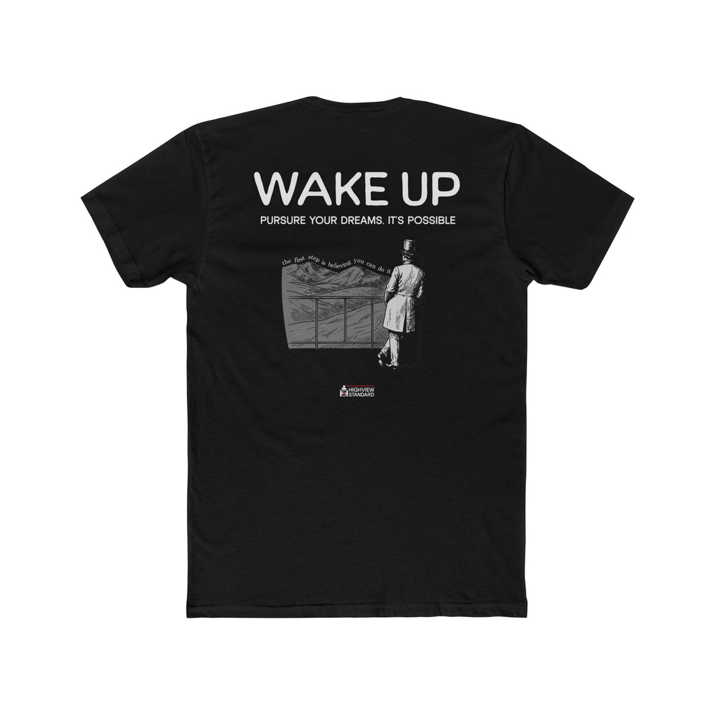 "Wake Up, Pursue Your Dreams"— Adult Tee