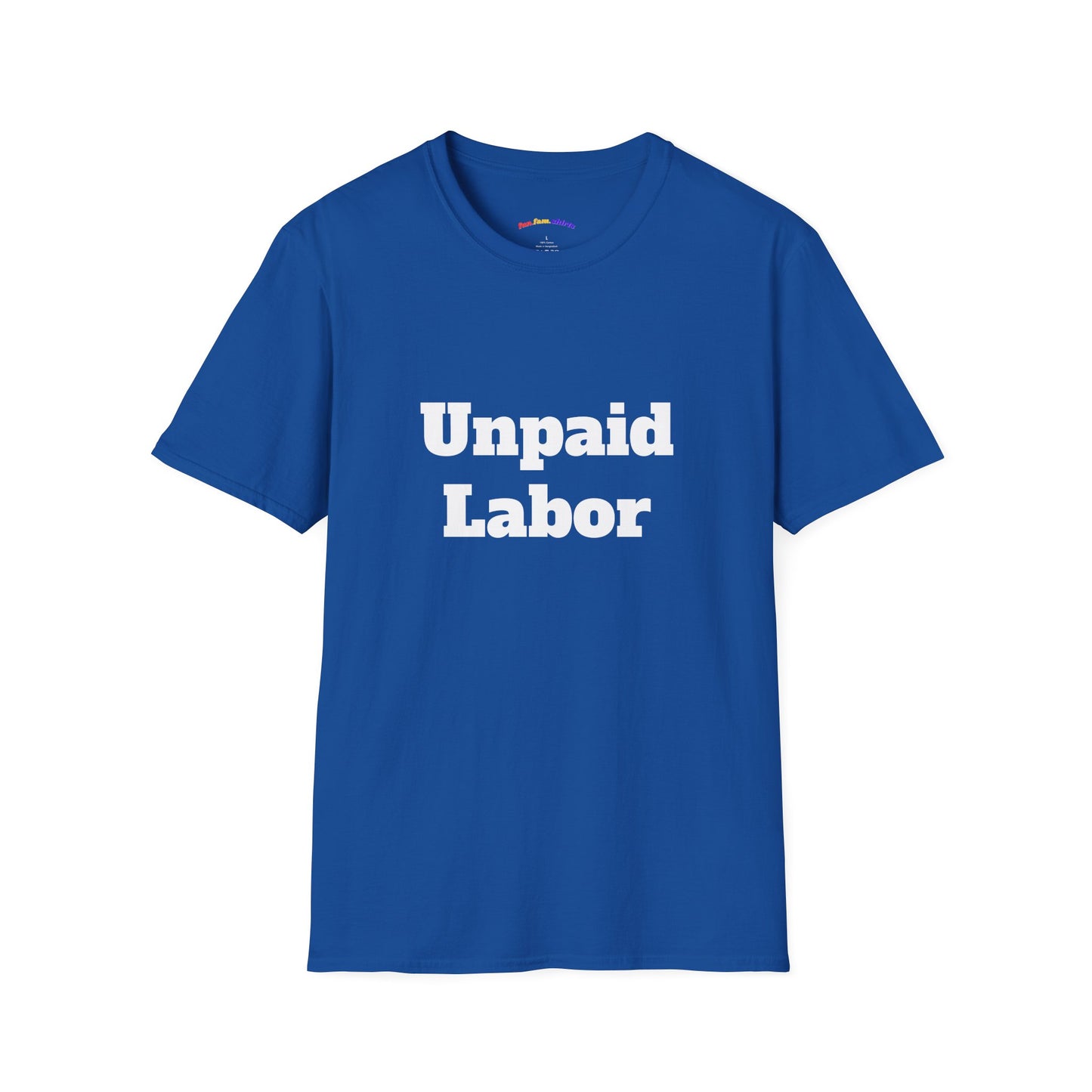 Unpaid Labor – Funny Adult Matching Family Shirt
