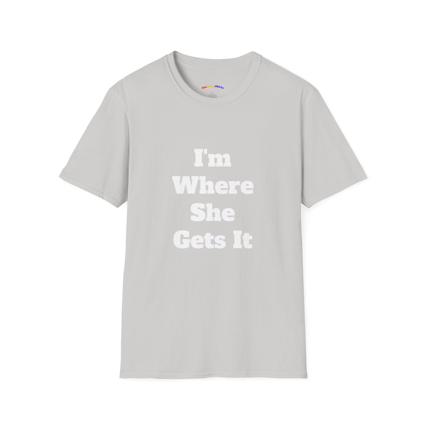 I'm Where She Gets It – Mom Daughter Matching Shirt