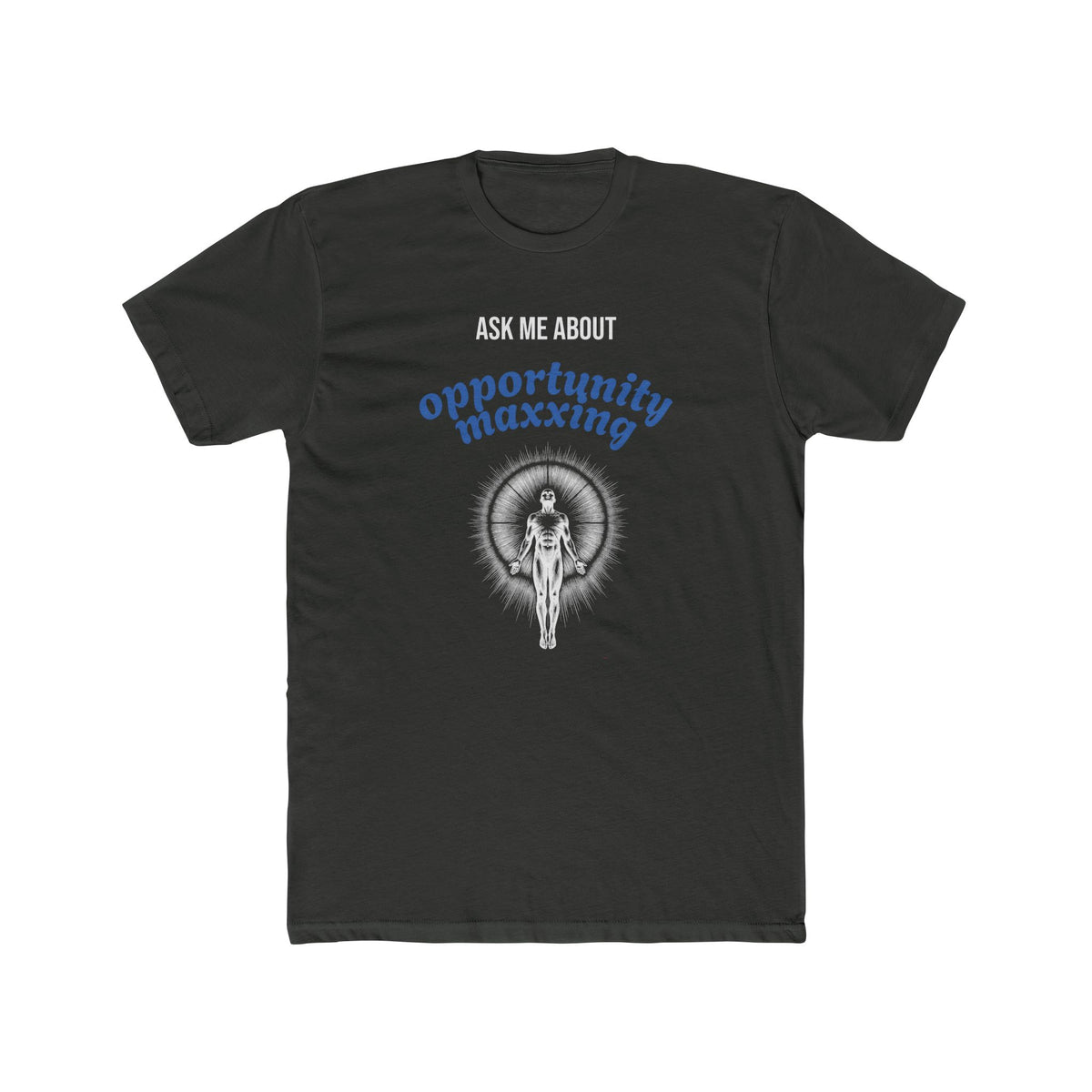 Opportunity-Maxxing Tee