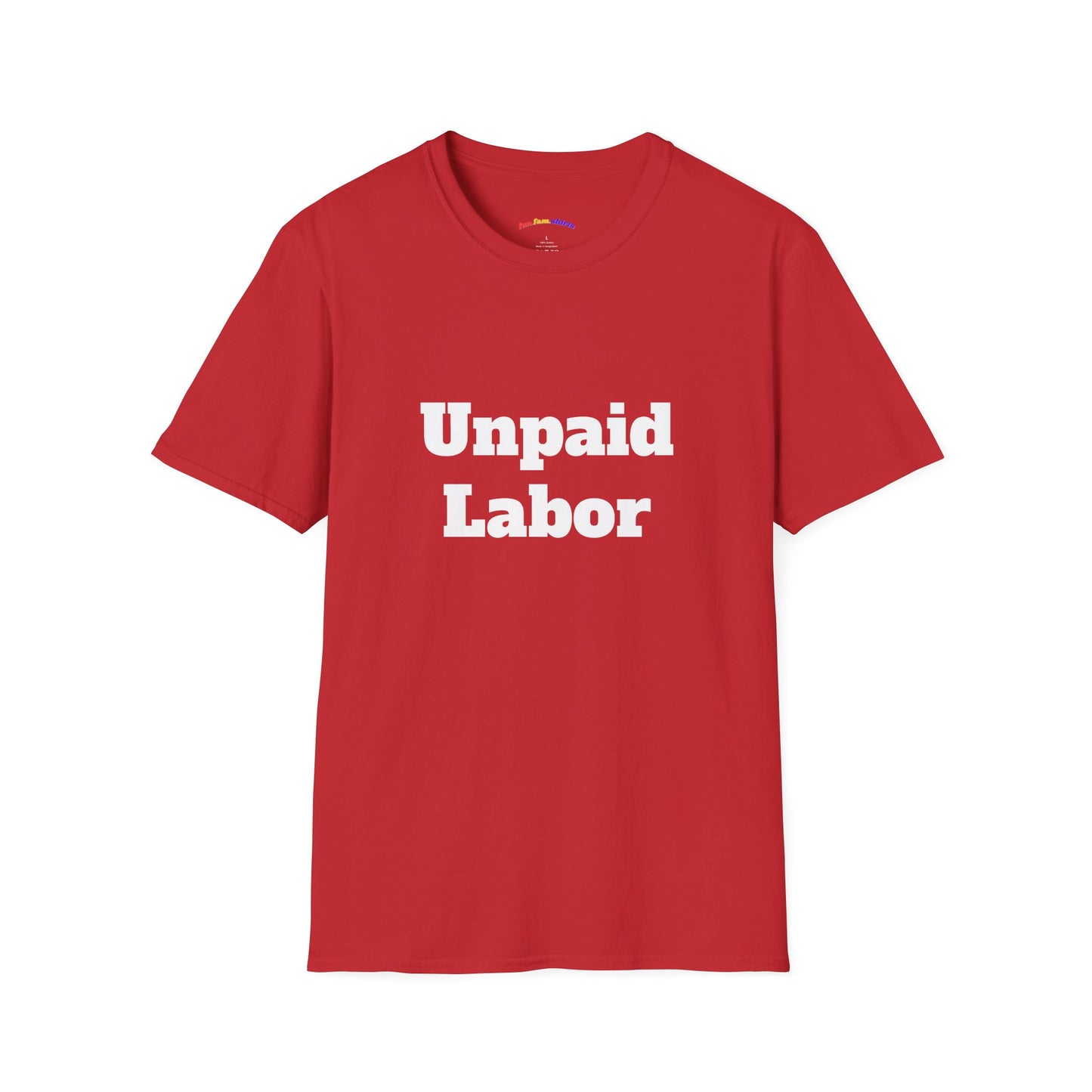 Unpaid Labor – Funny Adult Matching Family Shirt