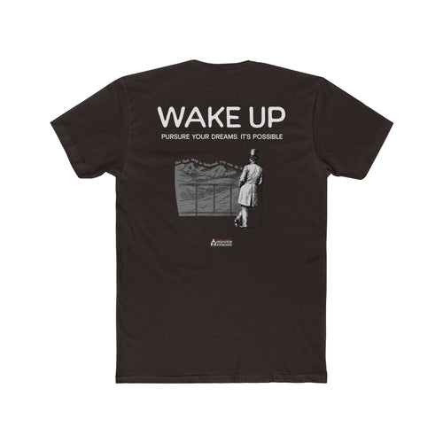 "Wake Up, Pursue Your Dreams"— Adult Tee